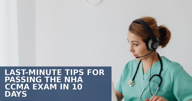 Pass the NHA CCMA Exam in 10 Days: Last-Minute Study Tips
