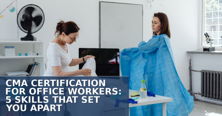 Medical CMA for Office Workers: 5 Skills That Set You Apart