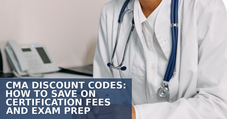 CMA Discount Codes: Save on Medical Assistant Exam Fees
